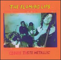 The Flaming Lips - 1995 - Clouds Taste Metallic - Clouds Taste Metallic.jpg