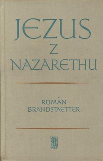 Roman Brandstaetter - Jezus z Nazarethu Audiobook PLKocur25 - okładka książki - Instytut Wydawniczy PAX, 1972 rok.jpg