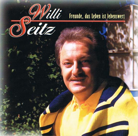 Willi Seitz - 1997 - Freunde, das Leben ist lebenswert - front.jpg