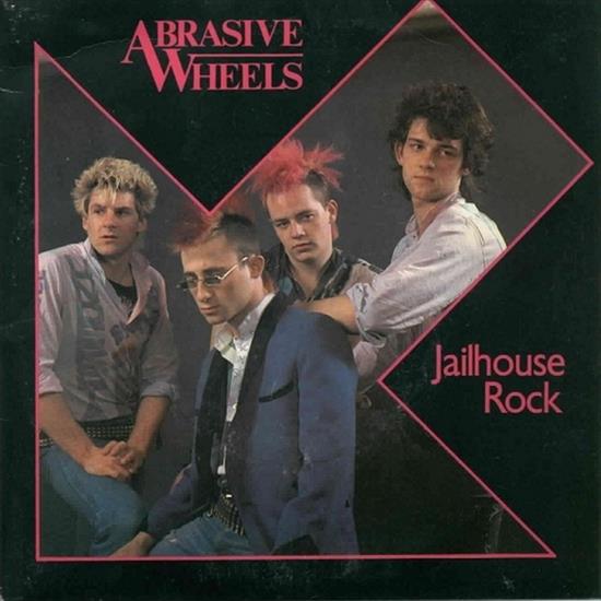 Abrasive Wheels - 1983 Jailhouse Rock Ep - Abrasive Wheels - 1983 Jailhouse Rock Ep.jpg