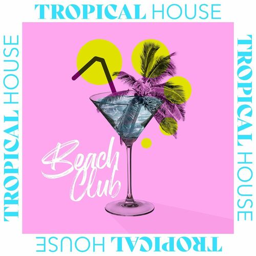 Tropical House - Beach Club 2022 - cover 1.jpg