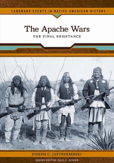 Native Americans - Chiricahua Apache - Joseph C. Jastrzembski - The Apache Wars, The Final Resistance 2007.jpg