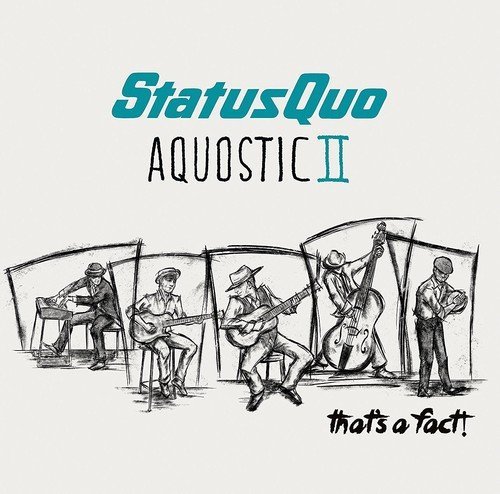 Status Quo - Aquostic II - Thats A Fact Deluxe 2016 - front.jpg