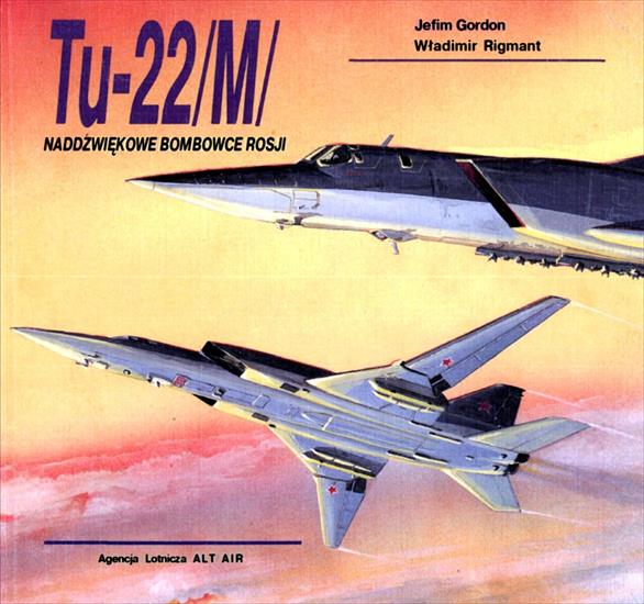 Książki o uzbrojeniu - KU-Gordon J., Rigmant W.-Tu-22. Naddźwiękowe bombowce Rosji.jpg