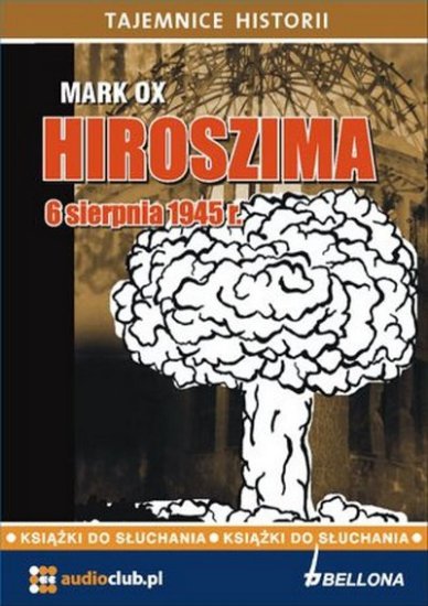 Hiroszima 6 sierpnia 1945 roku - okładka książki.jpg